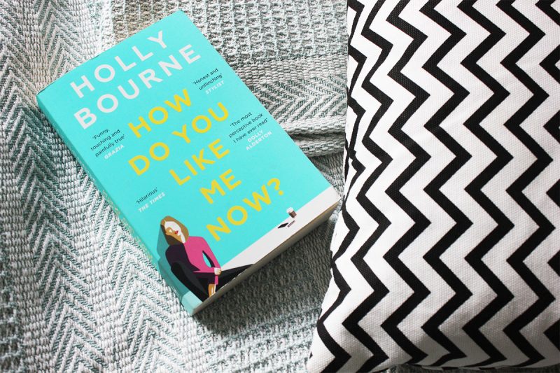 Holly Bourne How Do You Like Me Now